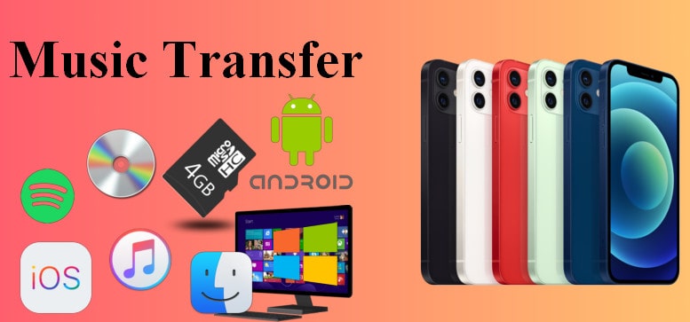  Transfer Music from iPhone/iPad/iTunes Library/Android/SD/CD to iPhone 12